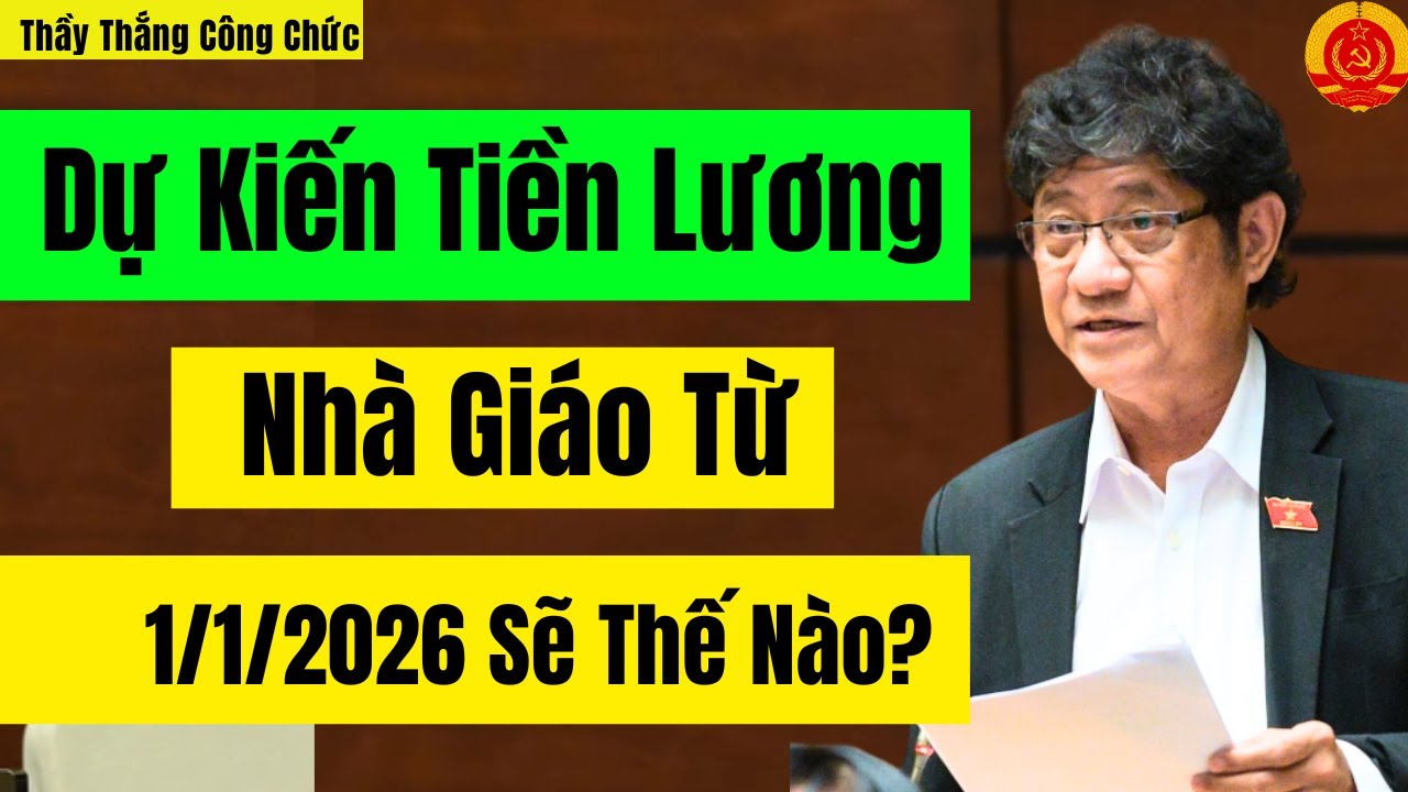 Dự Kiến Tiền Lương Nhà Giáo Từ 1/1/2026 Sẽ Thế Nào?