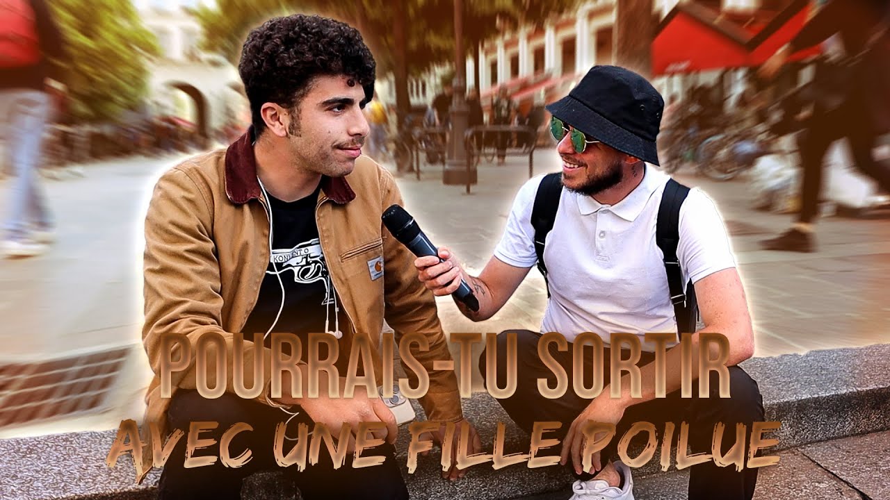 POURRAIS-TU SORTIR AVEC UNE FILLE QUI A DES POILS ?! - Micro Trottoir
