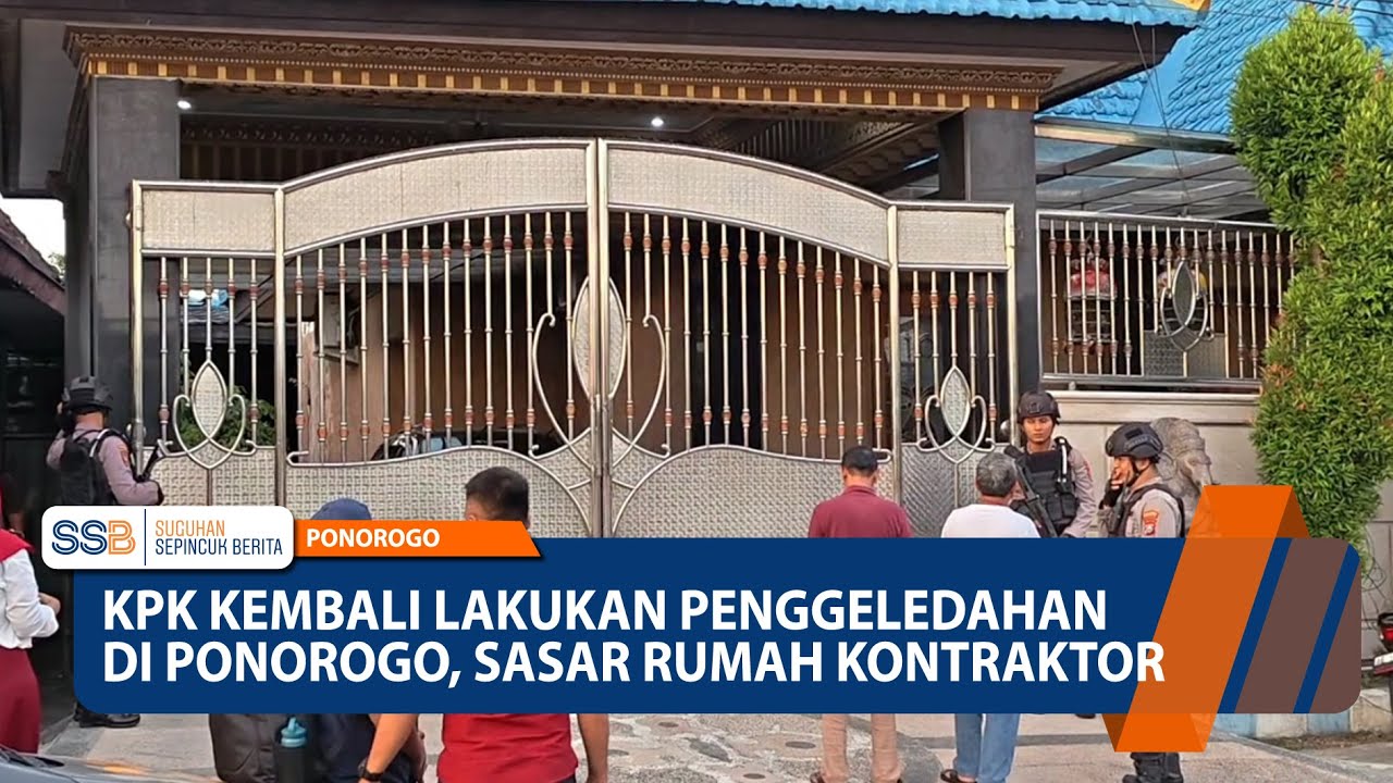 PONOROGO - KPK Kembali Lakukan Penggeledahan di Ponorogo, Sasar Rumah Kontraktor