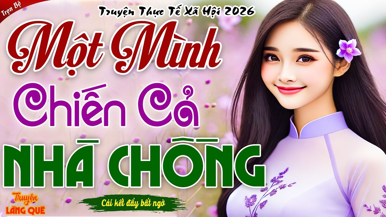 MỘT MÌNH CHIẾN CẢ NHÀ CHỒNG - DÂU QUÊ TRỊ NHÀ CHỒNG RẮN ĐỘC BẰNG CÁCH KHÔNG THỂ ĐỘC HƠN