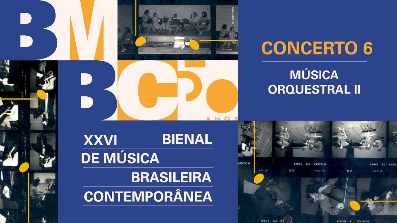 XXVI Bienal de M&uacute;sica Brasileira Contempor&acirc;nea - Concerto 6