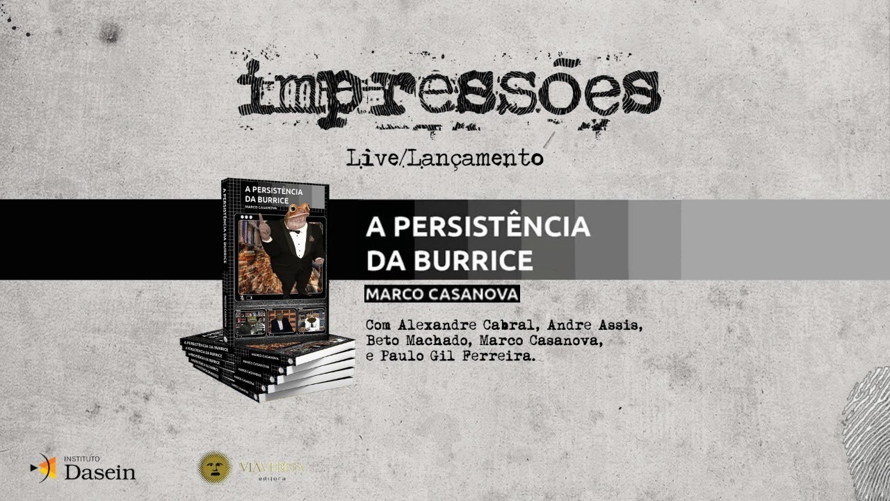 Impressões: A Persistência da Burrice (Marco Casanova)(18/09/2020)