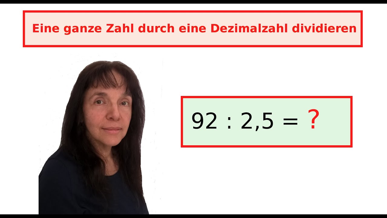 Dividieren mit Kommazahlen  und Probe - Eine ganze Zahl durch  eine Dezimalzahl teilen