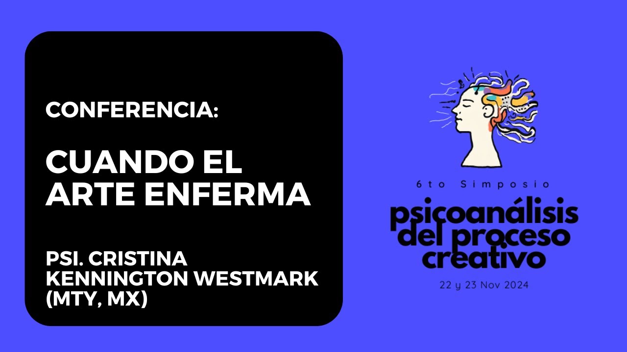 Conferencia: Cuando el arte enferma  Psi. Cristina Kennington Westmark