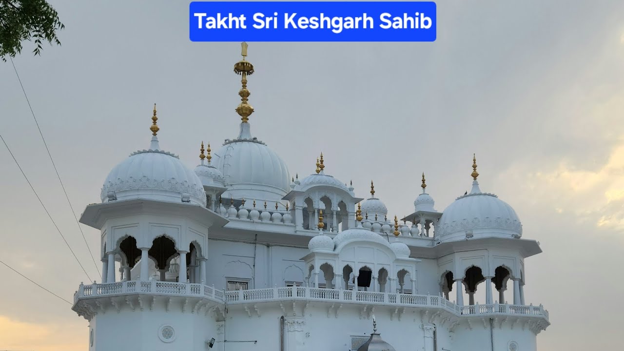 Gurudwara Sri Keshgarh Sahib, Sri Anandpur Sahib 