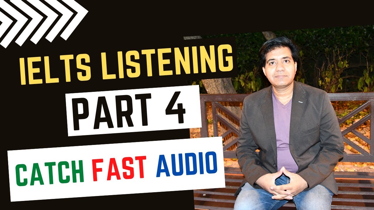 IELTS Listening Part 4 -  How To Catch FAST Audio By Asad Yaqub