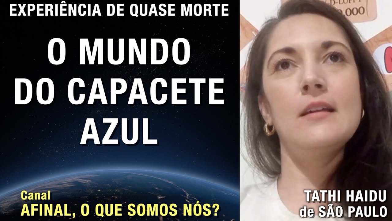 O mundo do capacete azul - EQM contada por Tathi Haidu | Experiência de Quase Morte | NDE
