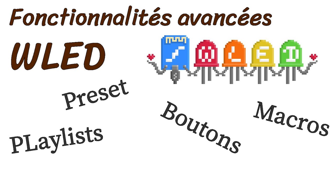 WLED 0.14 (Tuto complet : macro, preset, playlist, boutons...)