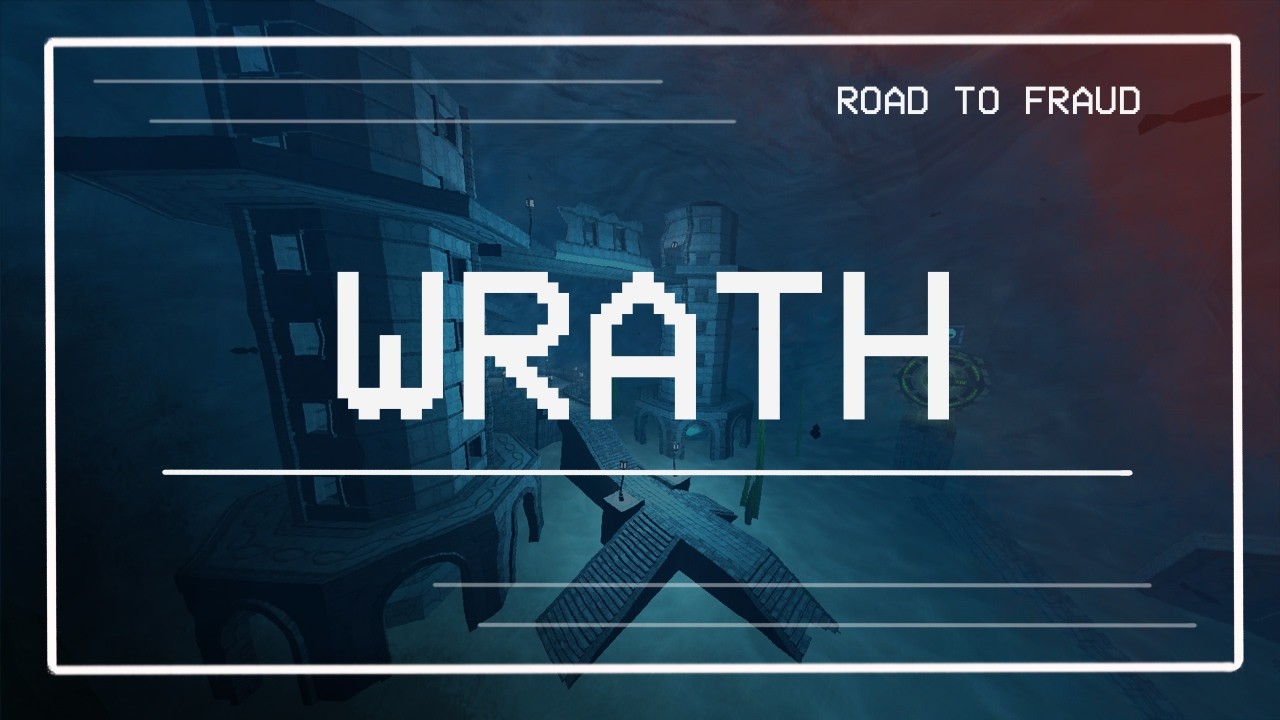 Road to Fraud: Wrath