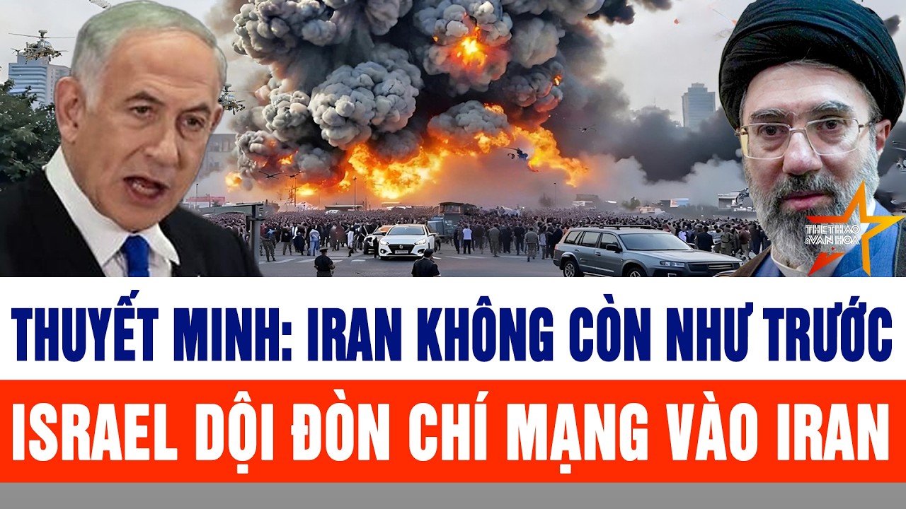 Thuyết minh: Iran không còn như trước: Israel dội đòn chí mạng vào Iran