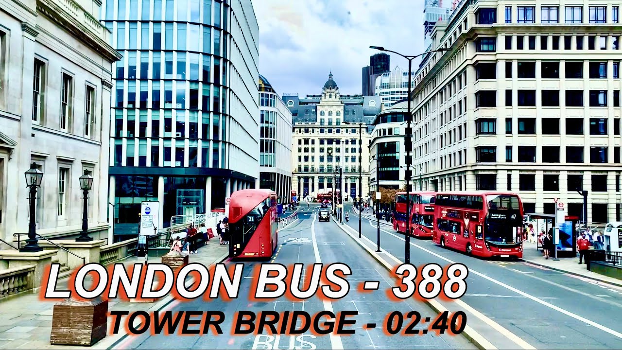 London Bus Rides 🇬🇧 Route 388 🚍 London Bridge Bus Station To Stratford City