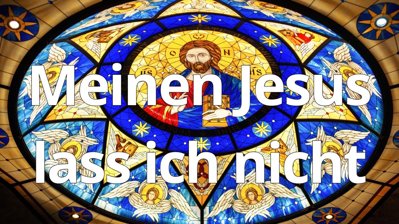 Meinen Jesus lass ich nicht (EG 402) - zum Mitsingen mit Text