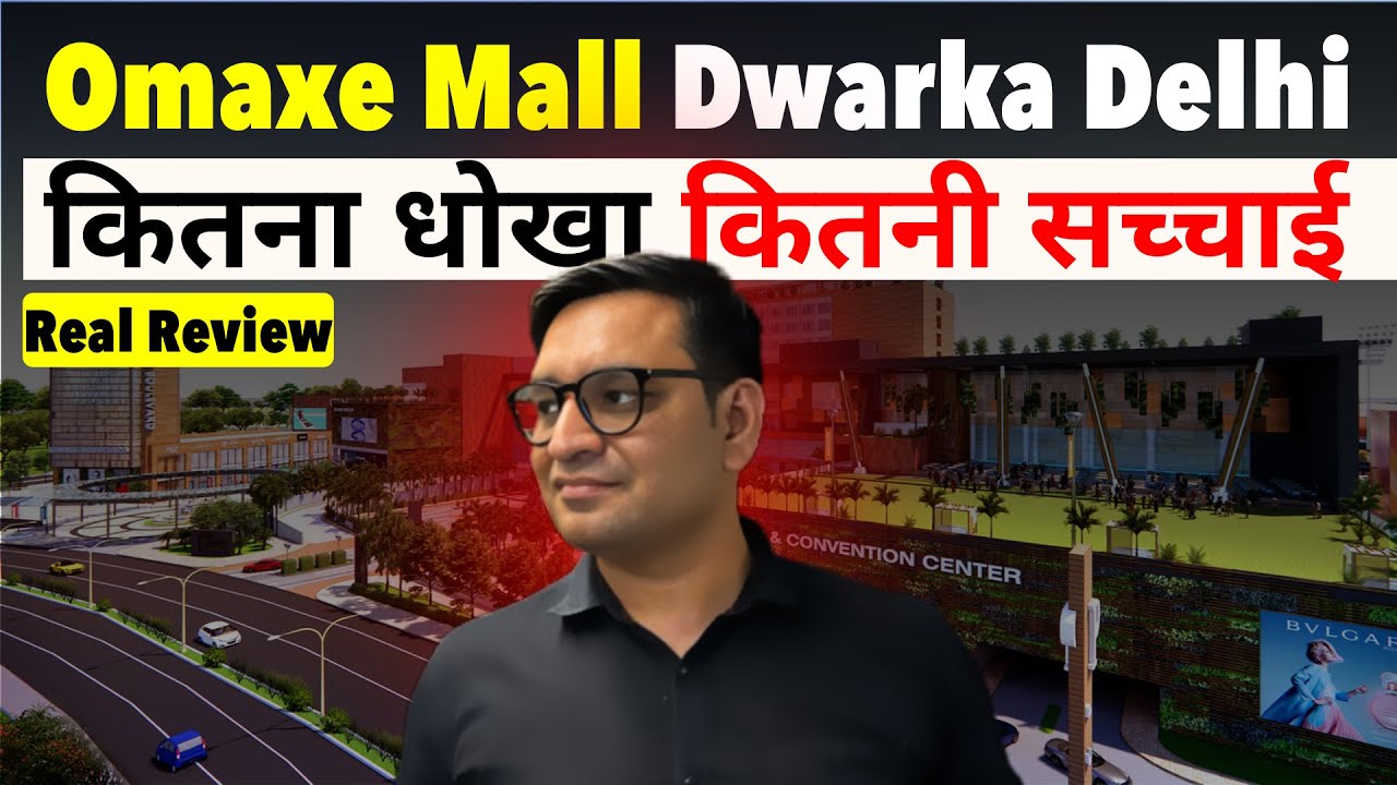 Should You Buy Omaxe Mall Dwarka Sector 19B ? Complete Review.