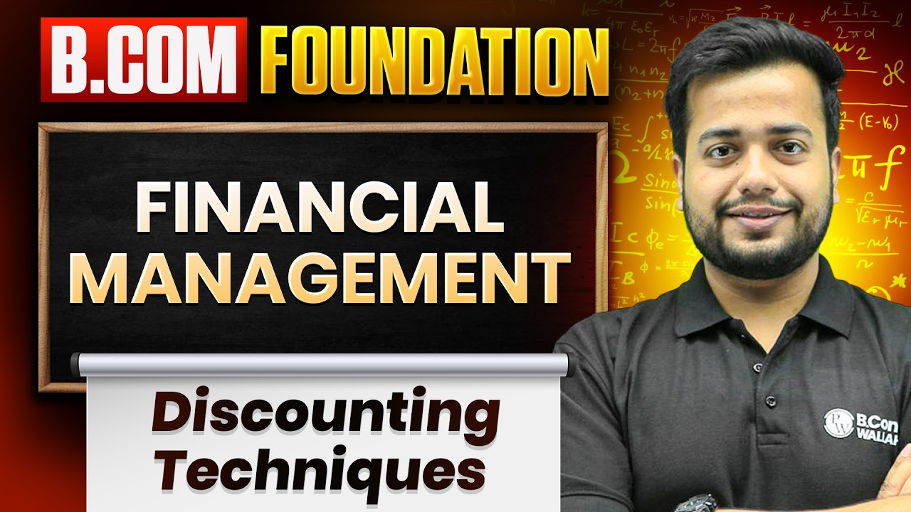 Discounting Techniques Made Easy | Financial Management | B.Com Foundation | B.Com 2026