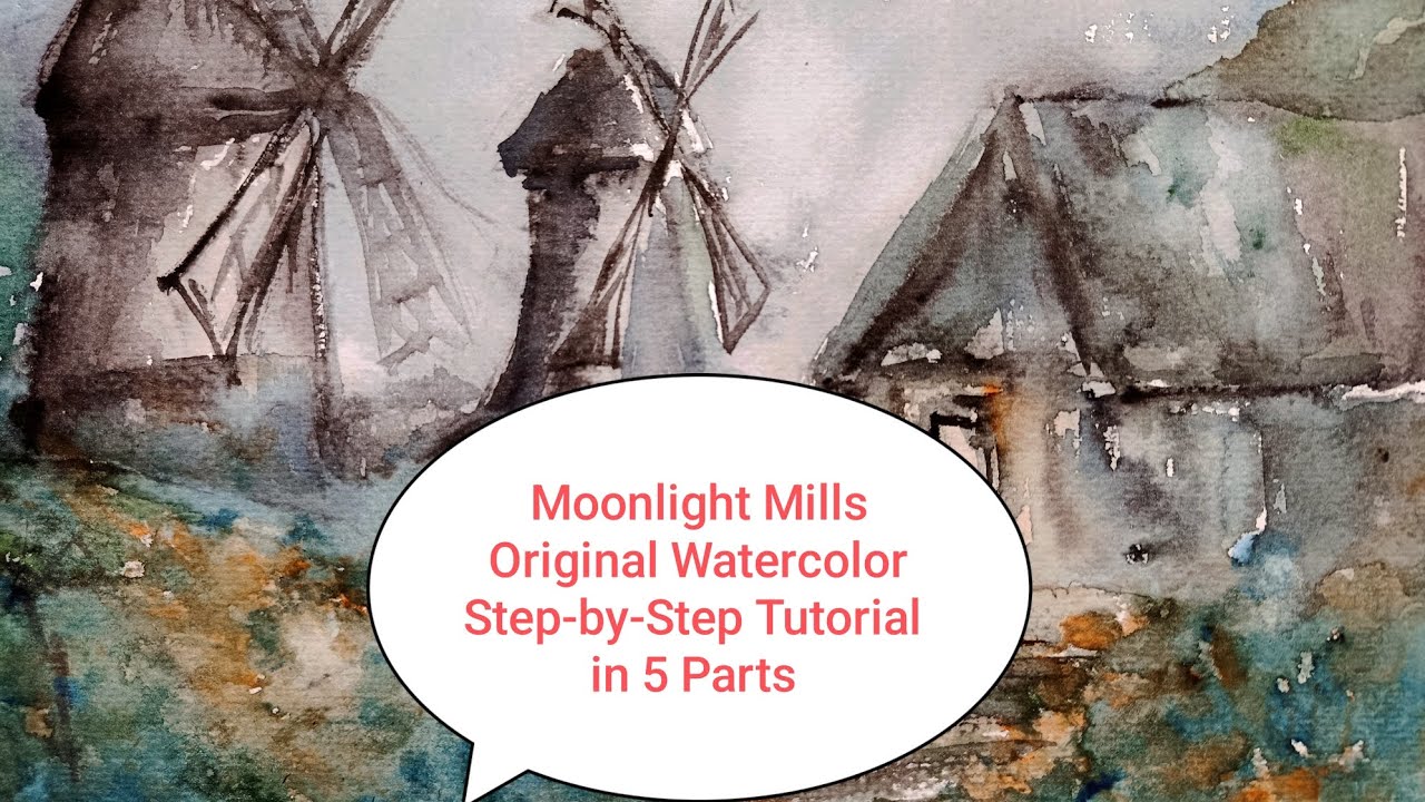Moonlight Mills Original Watercolor Step-by-Step Tutorial in 5 Parts _ Part 5