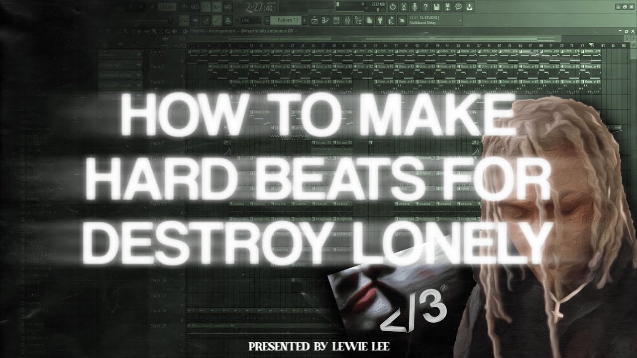 How to make hard beats for destroy lonely