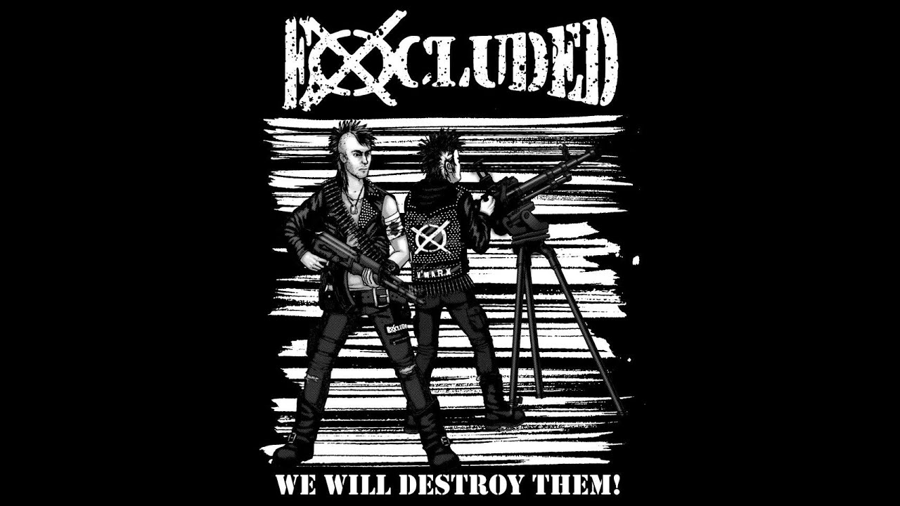Excluded - We Will Destroy Them!