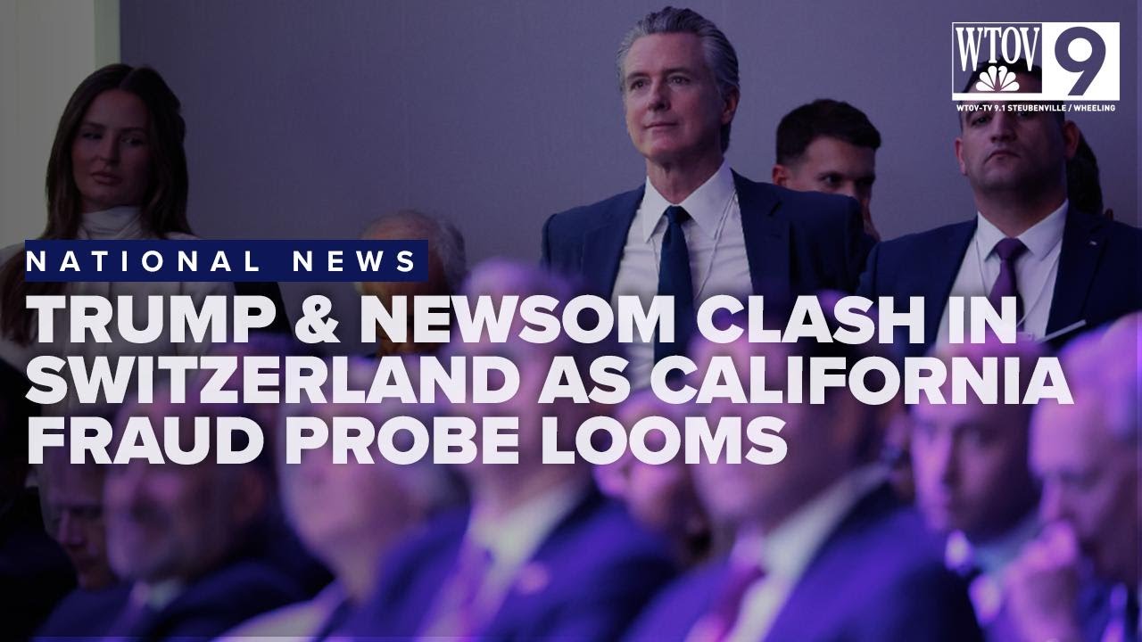Trump & Newsom clash in Switzerland as potential California fraud probe looms