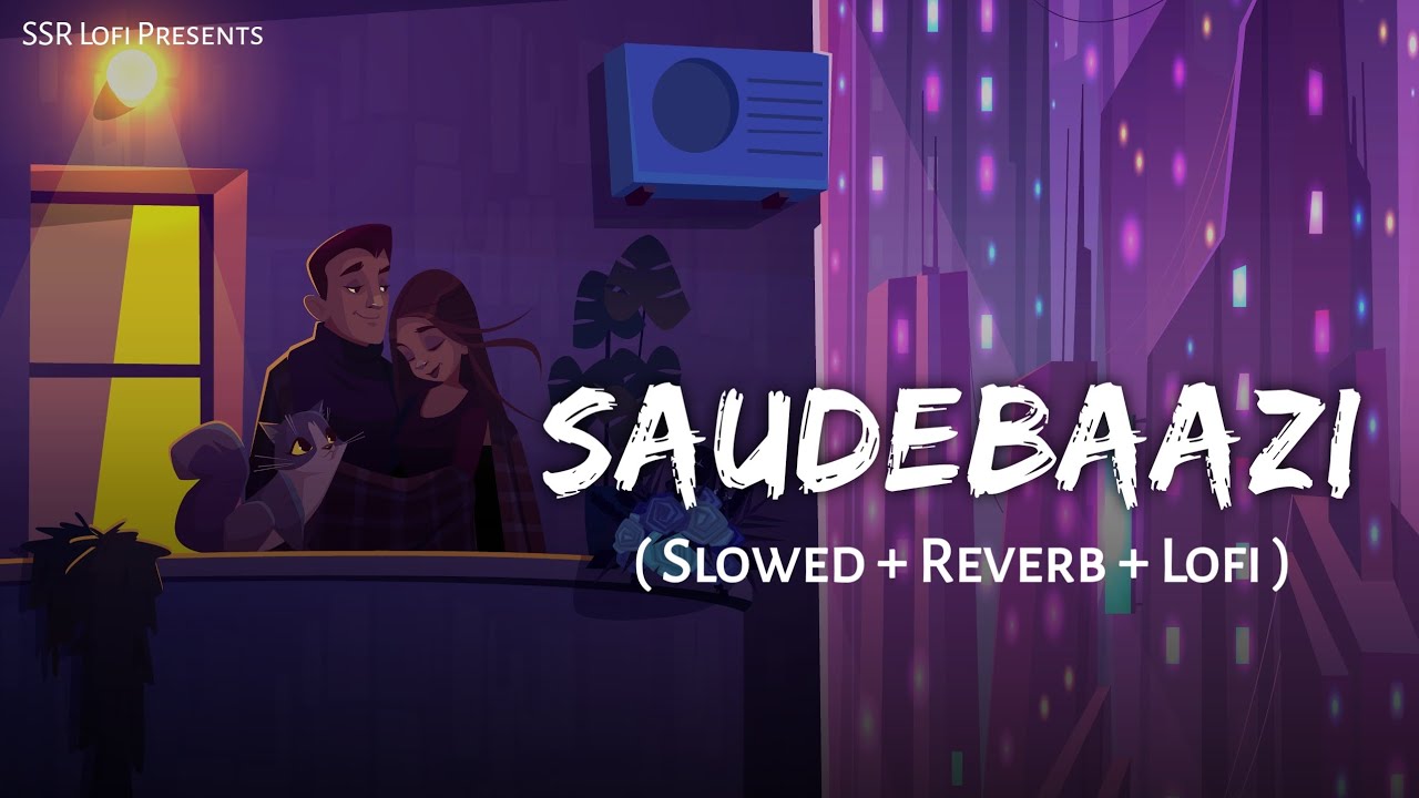 Saudebaazi - Lofi Mix | Slowed + Reverb | Aakrosh | Anupam Amod | Ajay Devgan | SSR Lofi