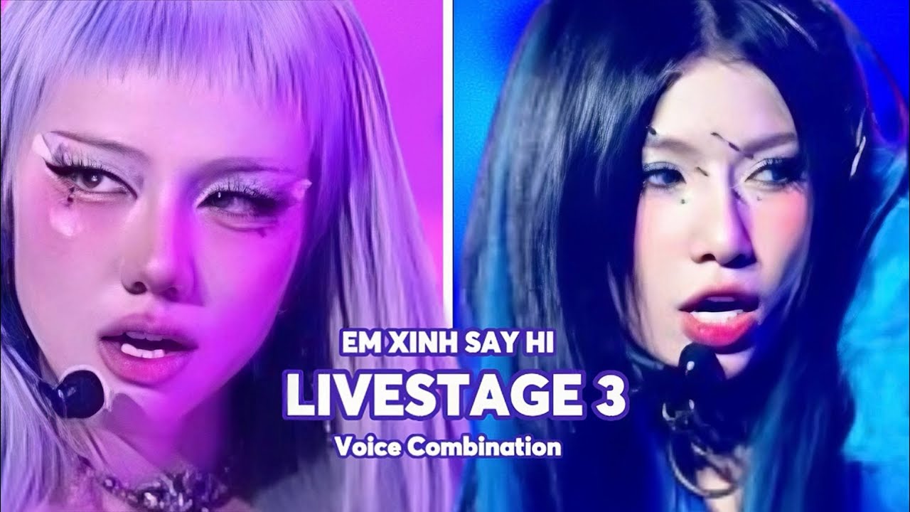Em Xinh Say Hi - Livestage 3 (Voice Combination)