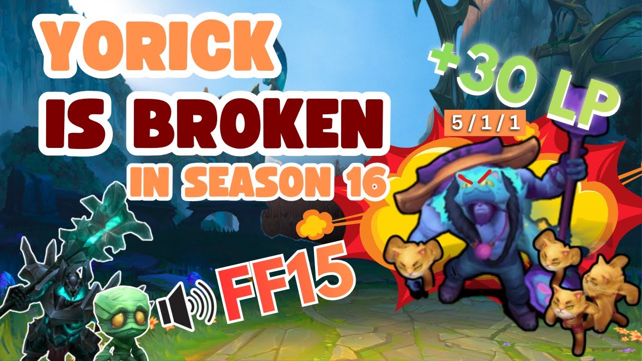 YORICK MAKES The ENEMIES FF At 15 Minutes | Season 16 League of Legends Gameplay - No Commentary