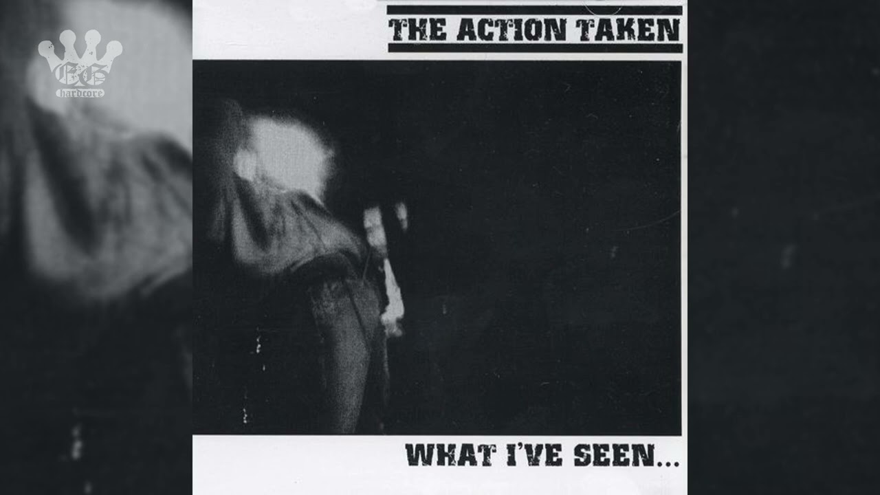 [EGxHC] The Action Taken - What I've Seen... - 2002 (Full EP)