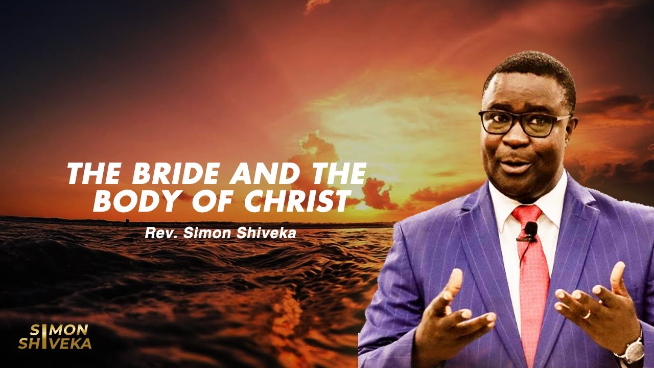 The Bride And The Body Of Christ - Rev. Simon Shiveka