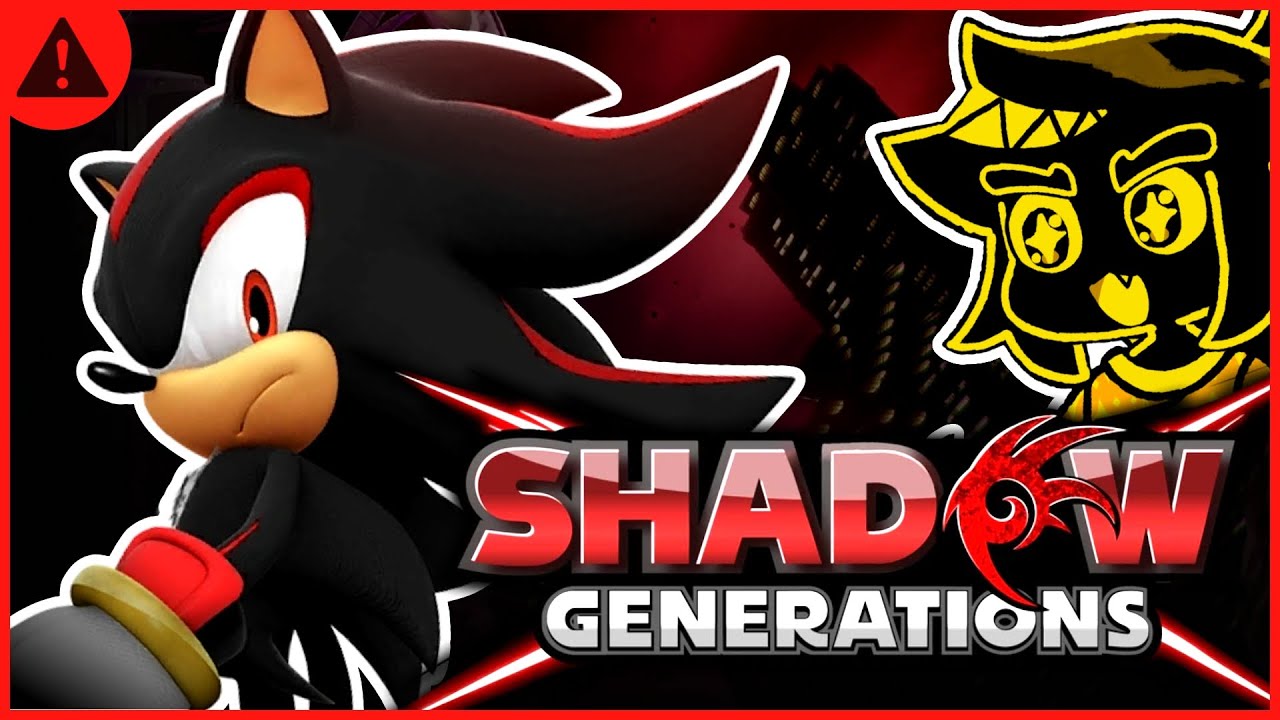 SHADOW FINALLY GETS A GOOD GAME!? | Sonic x Shadow Generations