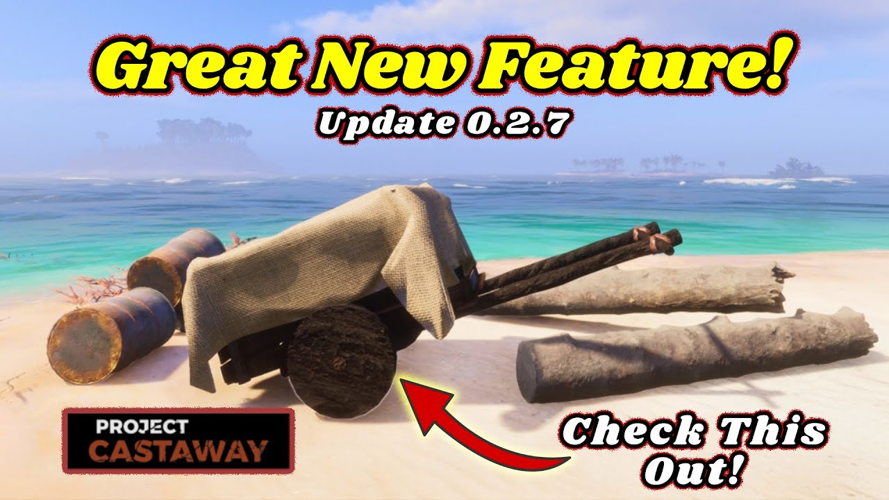 Project Castaway: New Feature Added! Update 0.2.7 Is Here!