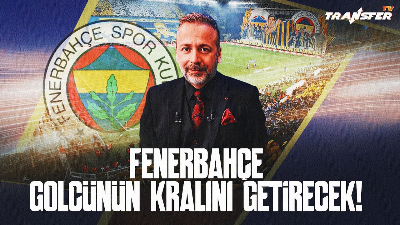 FENERBAHÇE, GOLCÜNÜN KRALINI GETİRECEK! / ZEKİ UZUNDURUKAN