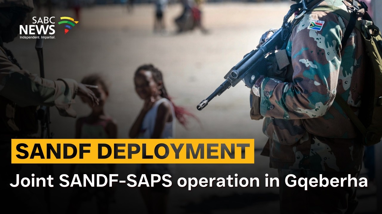 EC Army deployment | Joint SANDF-SAPS operation in Gqeberha