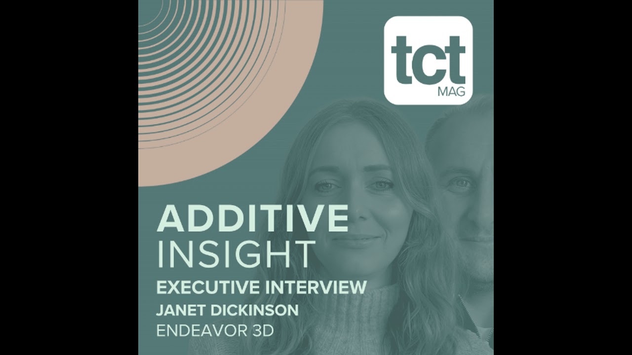 #236 Endeavor 3D COO Janet Dickinson on enabling volume production with AM