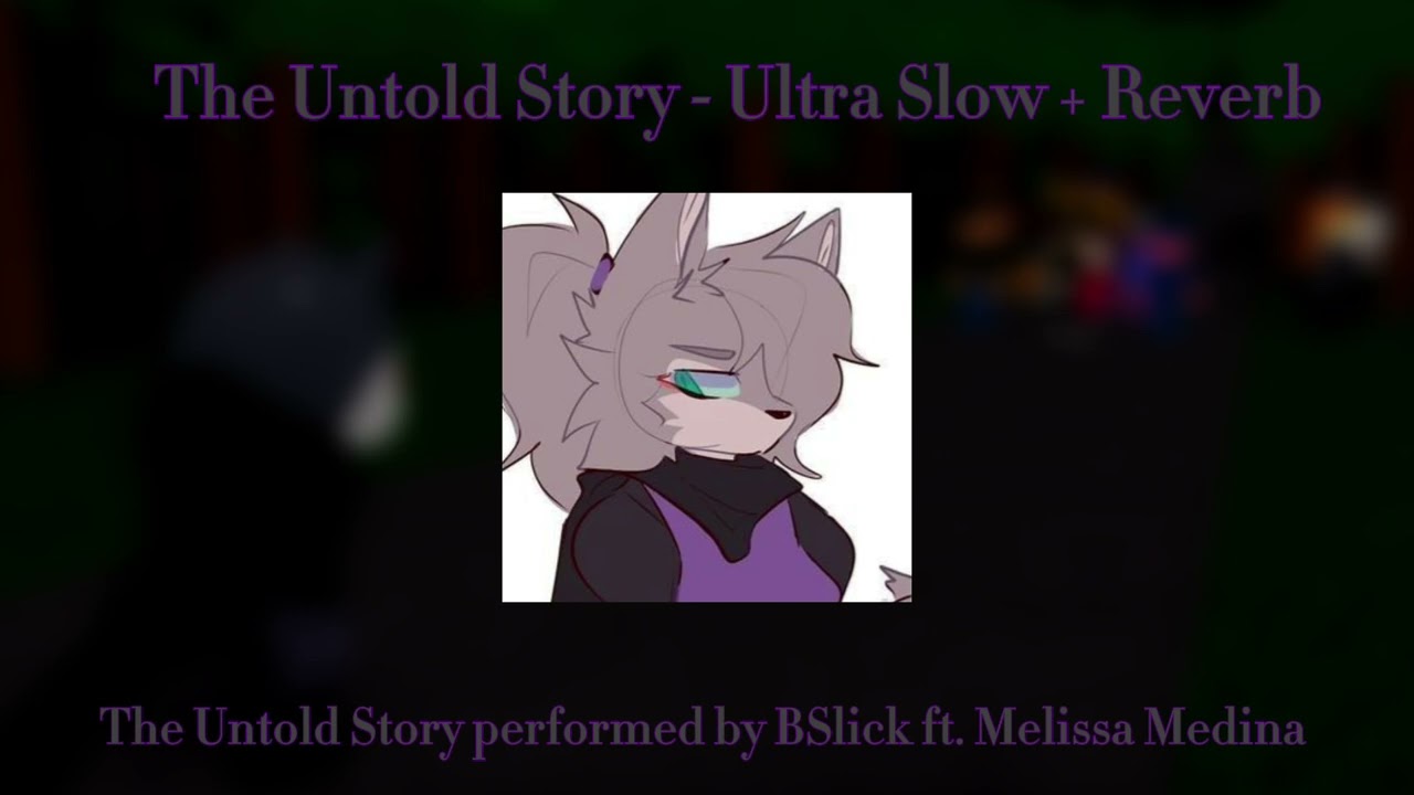 BSlick, Melissa Medina - The Untold Story - Ultra Slow + Reverb (Factory - Chapter 6)