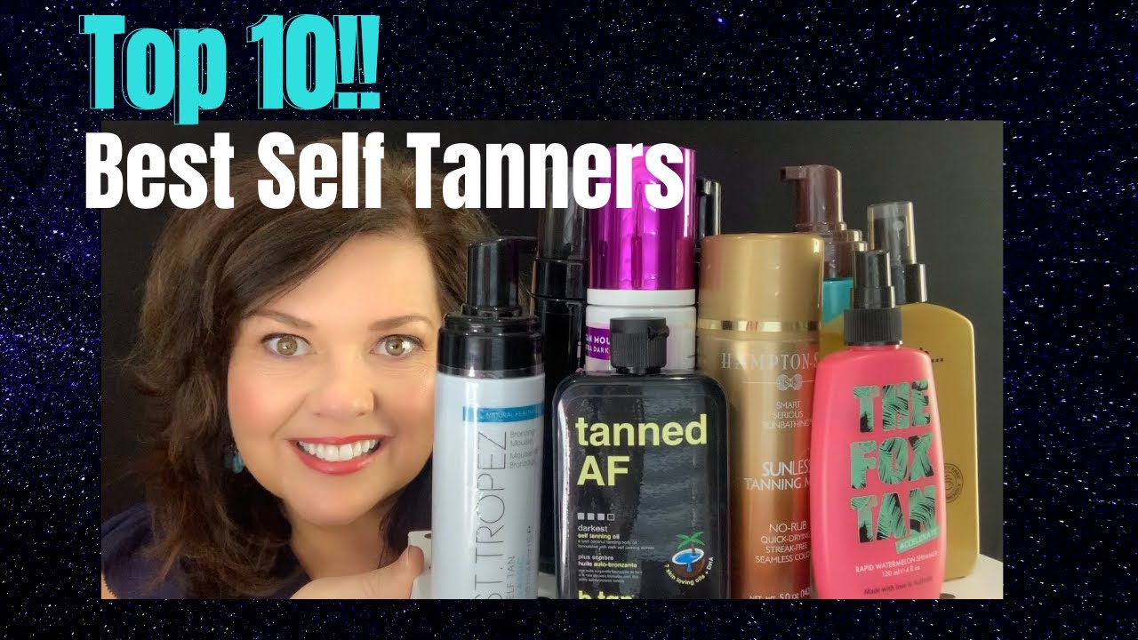 TOP 10 BEST SELF TANNERS!!!