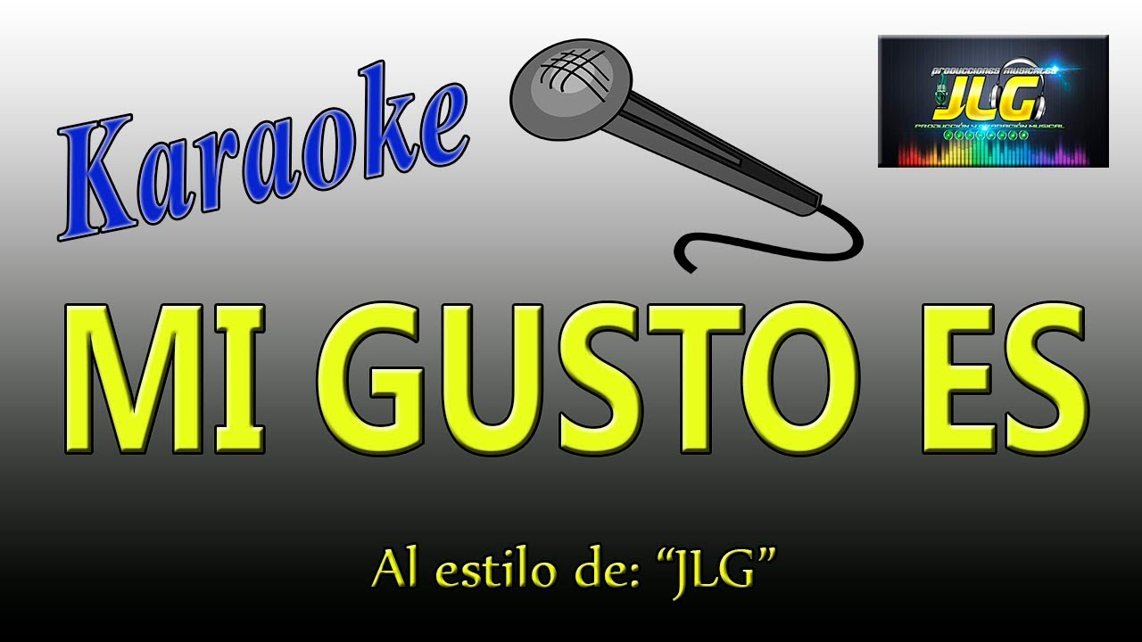 MI GUSTO ES -Karaoke- Arreglo por JLG