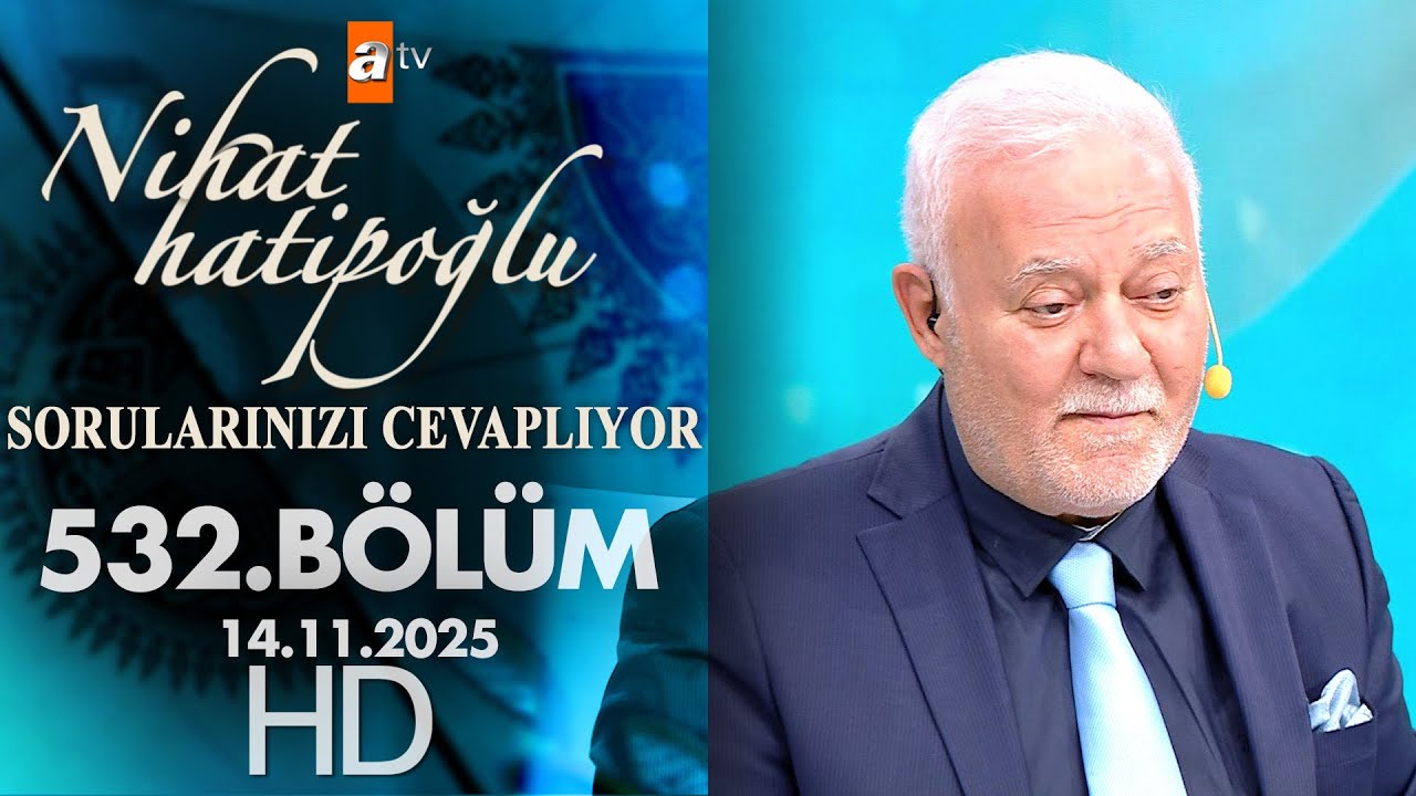Nihat Hatipoğlu Sorularınızı Cevaplıyor 532. Bölüm | 14 Kasım 2025