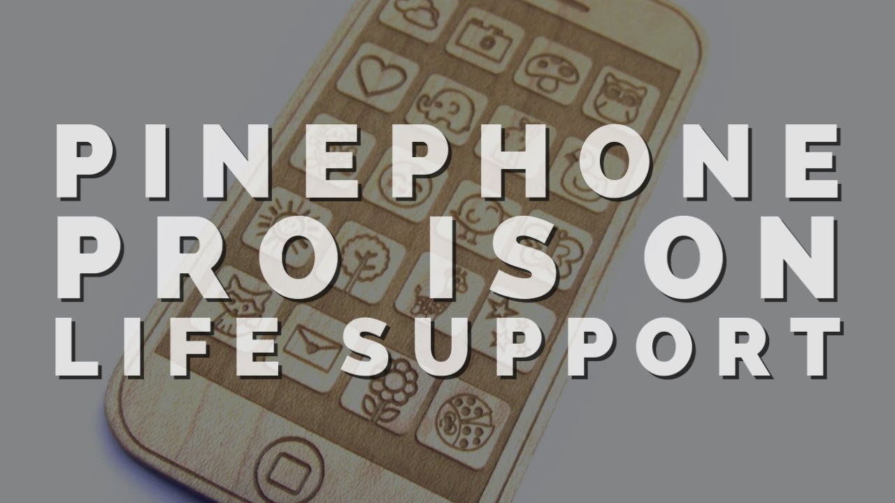 Pinephone Pro July '22 Review - Mobile Linux Is Dying