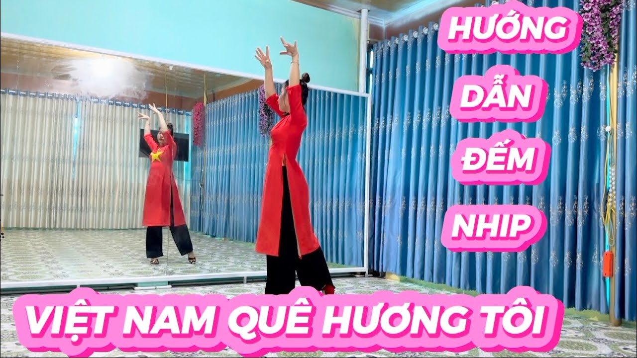 VIỆT NAM QUÊ HƯƠNG TÔI 💕 HƯỚNG DẪN ĐẾM NHỊP 🇬🇧 BIÊN ĐẠO MỚI NHẤT