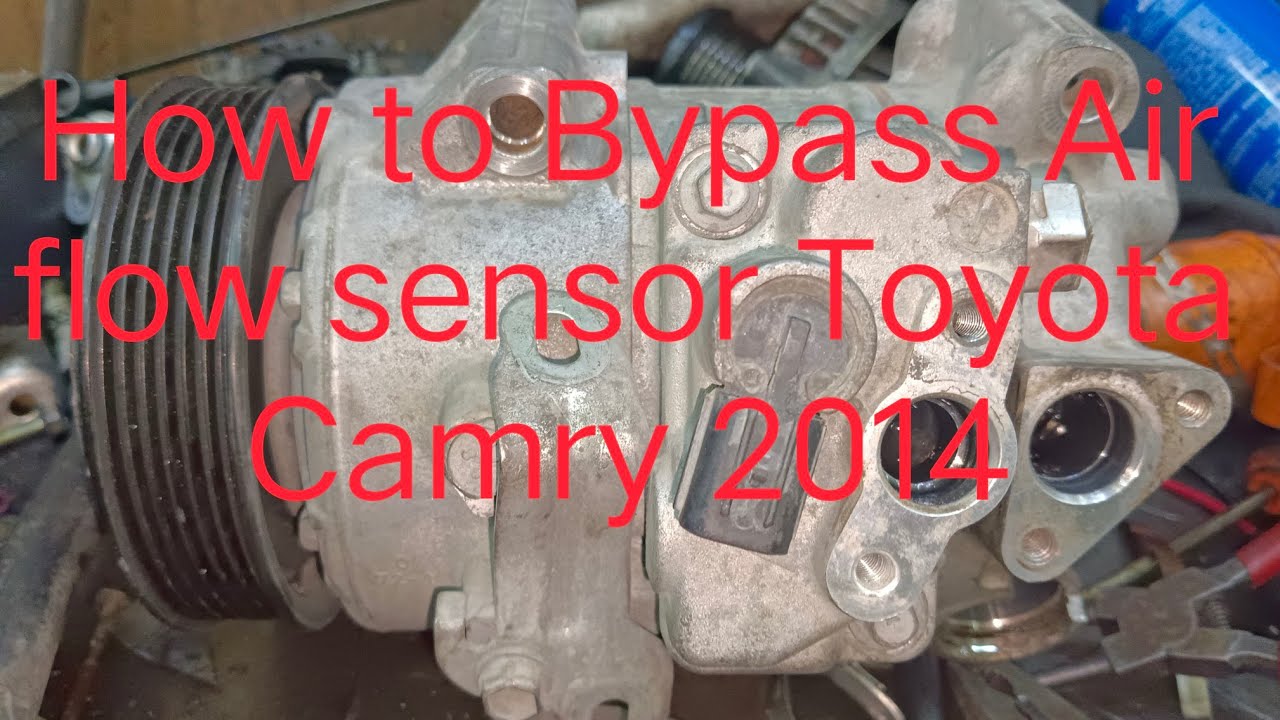 How to Bypass Air flow sensor Toyota Camry 2014 model 