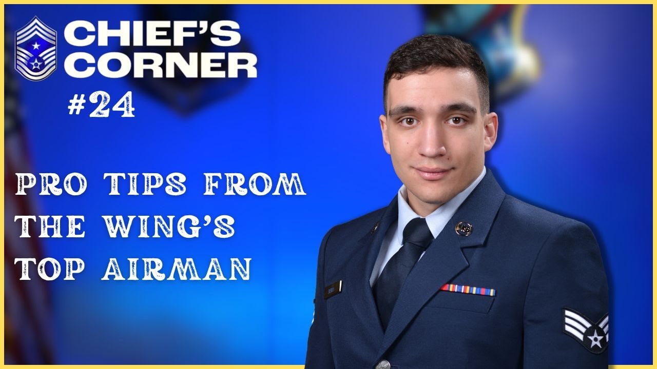 Pro Tips for the Next Generation of Airmen | Chief's Corner #24