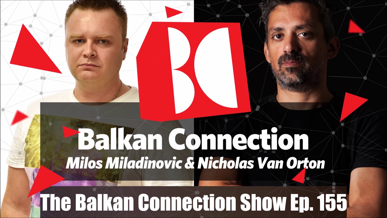 Milos Miladinovic - The Balkan Connection Show Ep. 155 (Progressive House Mix)
