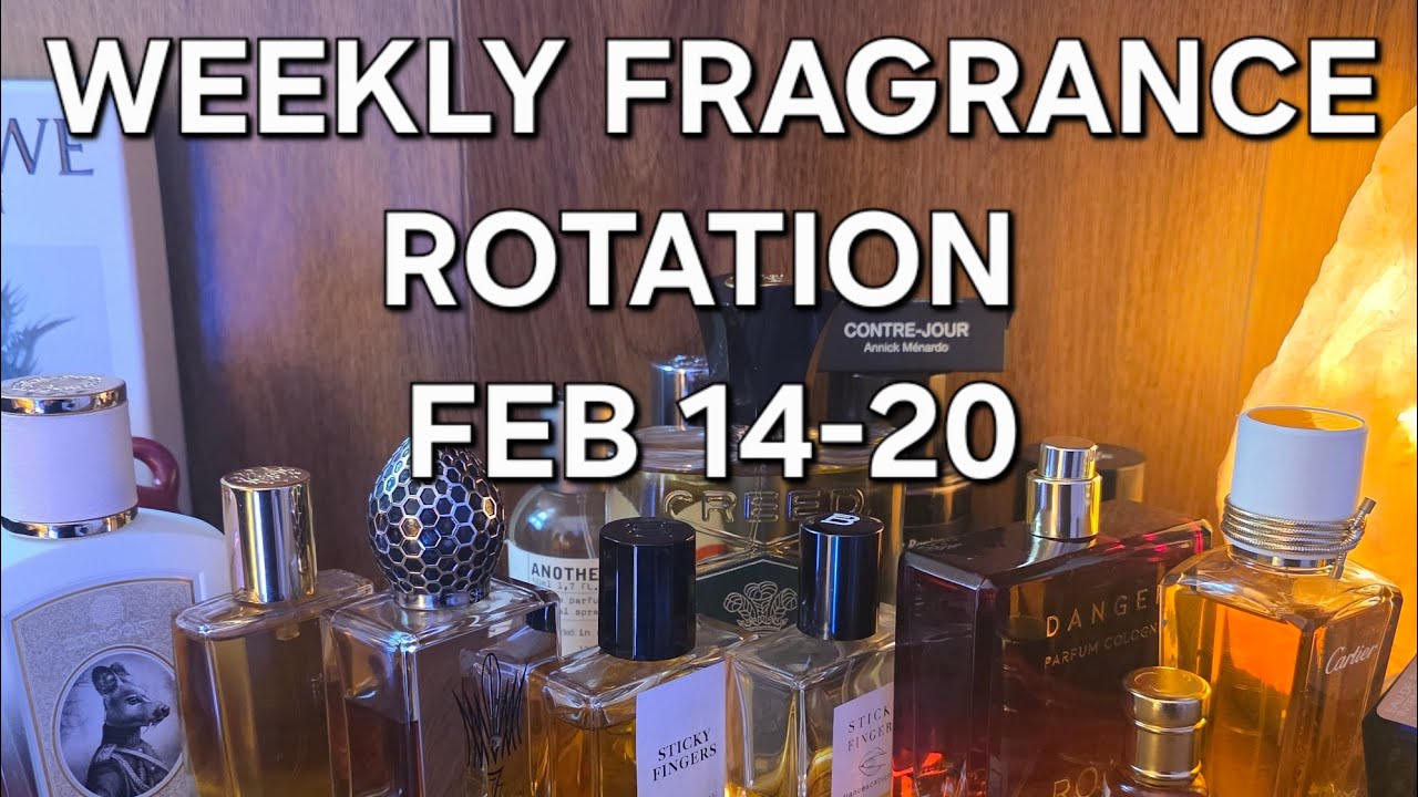 WEEKLY FRAGRANCE ROTATION FEB 14-20