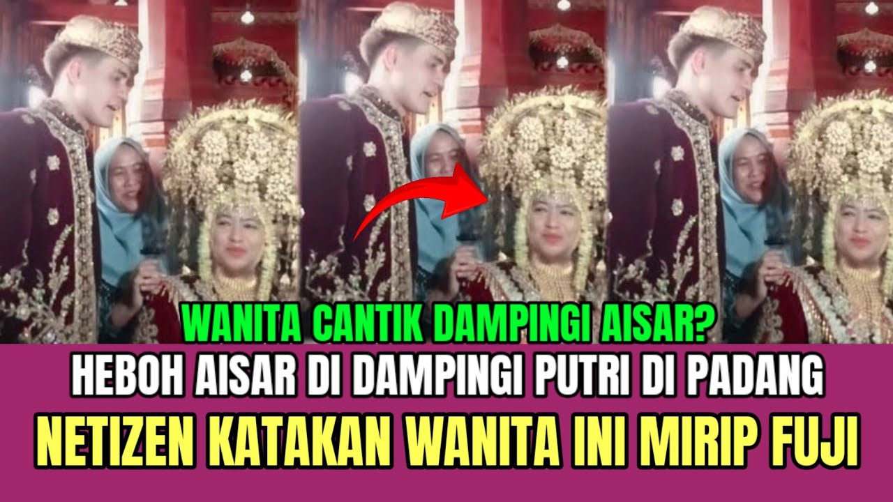 Heboh! Aisar di Dampingi Putri di Padang, Netizen Katakan Wanita Ini Mirip Fuji!