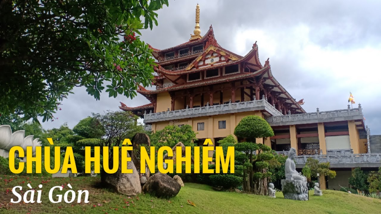 Chùa Huê Nghiêm, Lương Định Của, Sài Gòn, kiến trúc đẹp, khuôn viên rộng nhiều cây xanh, tiểu cảnh