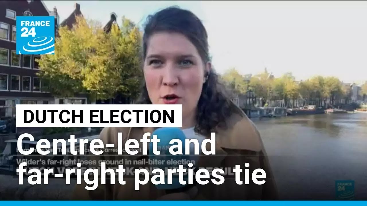 Tough coalition talks ahead as Dutch centre left and far right tie in election • FRANCE 24 English