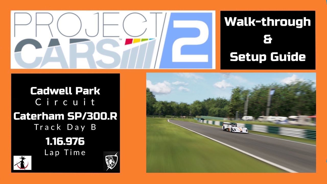 Project Cars 2 Setup Guide - Cadwell Park - Caterham SP/300.R - Lap time 1.16.976