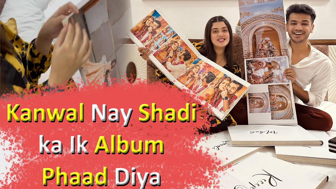 Наконец, 8 месяцев спустя, альбом Shadi Kay Agaye | Kanwal Nay Ik Album Phaad Diya 😩