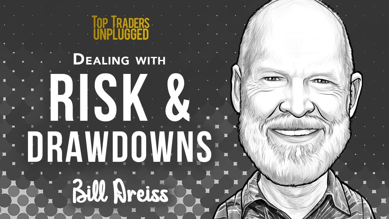 Dealing with Risk & Drawdowns | Bill Dreiss