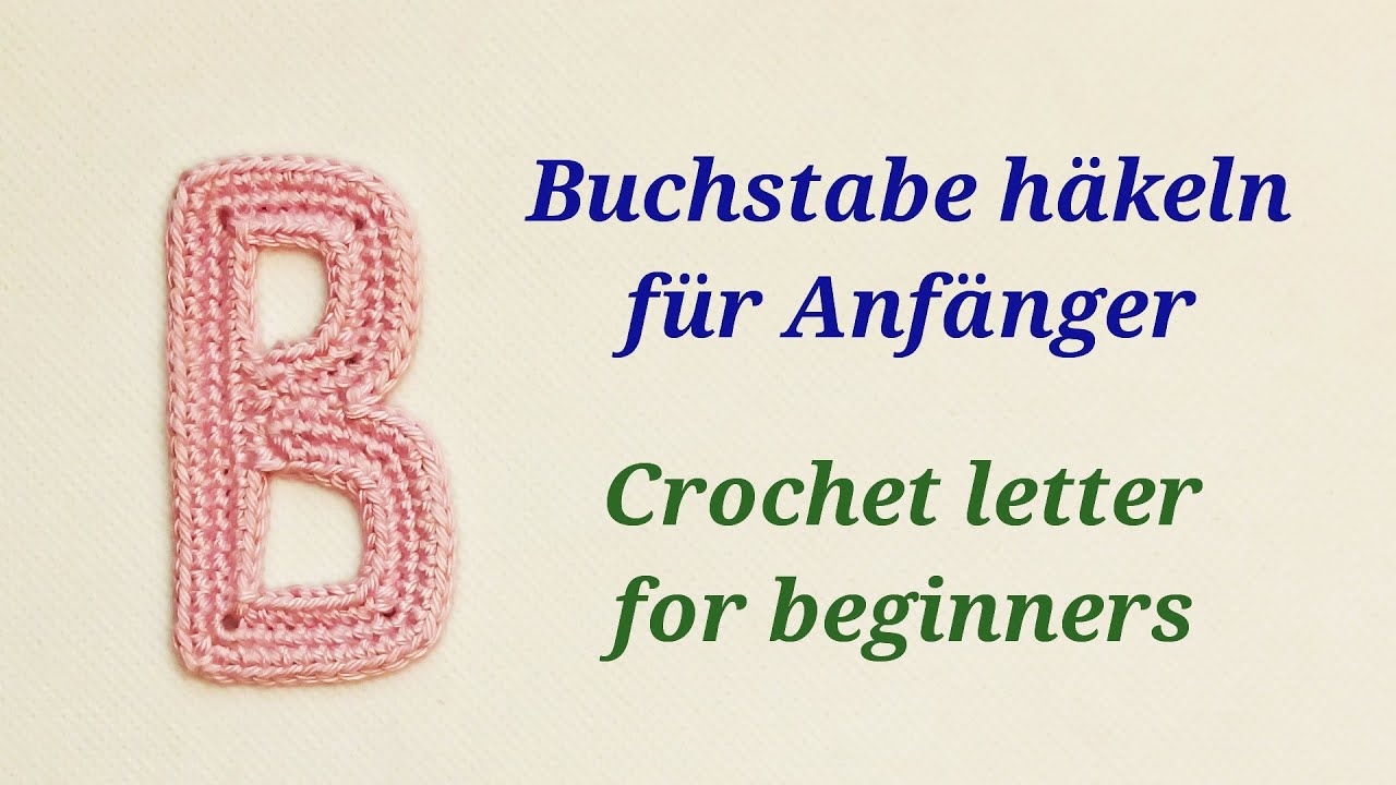 Gehäkelte Buchstaben - crochet letters - Buchstabe/letter 