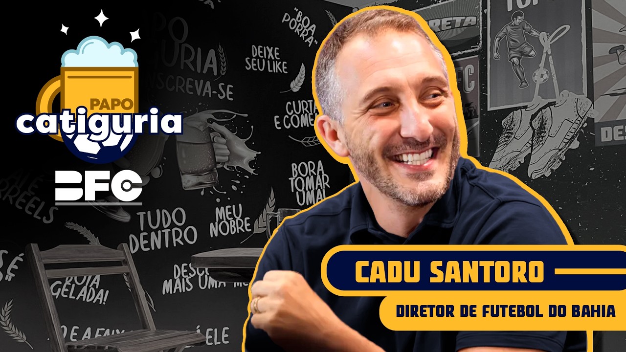 PAPO CATIGURIA #2 | EXCLUSIVO CADU SANTORO ABRE O JOGO SOBRE O TRABALHO DO GRUPO CITY NO BAHIA